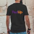 Fed Up Fedex Parody Im Fed Up Mens Back Print T-shirt Funny Gifts