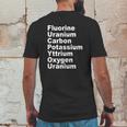 Fluorine Uranium Carbon Potassium Yttrium Oxygen Uranium Mens Back Print T-shirt Funny Gifts