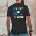 Be The Good Believe Humanity Kindness In The World Mens Back Print T-shirt Funny Gifts