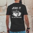 Jerk It Till She Swallows Funny Fishing Hobbies Mens Back Print T-shirt Funny Gifts