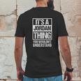 It Is A Jordan Thing You Would Not Understand Family Name Mens Back Print T-shirt Funny Gifts