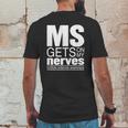 Multiple Sclerosis Gets On My Nerves Ms Awareness T-Shirt Mens Back Print T-shirt Funny Gifts