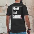 Nah I Am Good Valentines Day Singles Awareness Day Mens Back Print T-shirt Funny Gifts