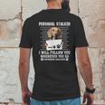 Personal Stalker Ill Follow You Wherever You Go Dachshund Dog Mens Back Print T-shirt Funny Gifts