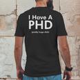 I Have A Phd Pretty Huge Dick Funny Mens Back Print T-shirt Funny Gifts