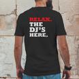 Relax The Djs Here Mens Back Print T-shirt Funny Gifts