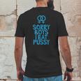 Sorry Boys I Eat Pussy T-Shirt Mens Back Print T-shirt Funny Gifts