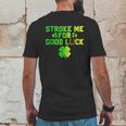 Stroke Me For Good Luck St Patricks Day Mens Back Print T-shirt Funny Gifts