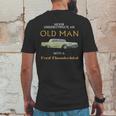 Never Understimate An Old Man With Ford Thunderbird Mens Back Print T-shirt Funny Gifts