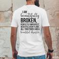 I Am Beautifully Broken Perfectly Inperfect All Together I Am A Beautiful Disaster - T-Shirt Mens Back Print T-shirt Funny Gifts