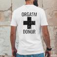 Funny Distressed Orgasm Donor Humour Orgasim Donor Mens Back Print T-shirt Funny Gifts