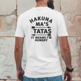 Hakuna Mas Tatas It Means I Am Hungry Mens Back Print T-shirt Funny Gifts