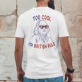 Independence Day Too Cool British Rule Benjamin Franklin Mens Back Print T-shirt Funny Gifts