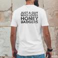 Just A Guy Who Loves Honey Badgers Mens Back Print T-shirt Funny Gifts