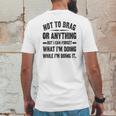 Not To Brag Or Anything Funny Saying Mens Back Print T-shirt Funny Gifts