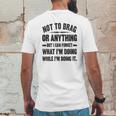 Not To Brag Or Anything Funny Saying New Letters Mens Back Print T-shirt Funny Gifts