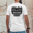 Only In A Willys Trucks Mens Back Print T-shirt Funny Gifts