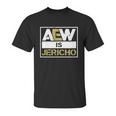 Aew Is Jericho Unisex T-Shirt