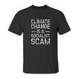 Anti Climate Change Anti Socialism Climate Change Unisex T-Shirt