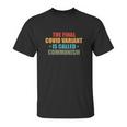 Anti Communism The Final Covid Variant Is Called Communism Unisex T-Shirt