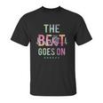 The Beat Goes On Heartbeat Rehab After Surgery Cool Gift Unisex T-Shirt