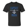 Boat Captain Ron Custom Family Cruise Or Boat Lovers Gift Unisex T-Shirt