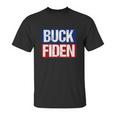 Buck Fiden Fuck Biden Anti Joe Biden Unisex T-Shirt