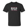 Build The Wall Unisex T-Shirt