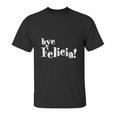 Bye Felicia Men S T-Shirt Shirt Unisex T-Shirt