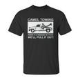 Camel Towing Pull It Out Unisex T-Shirt