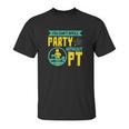 You Cant Spell Party Without Pt Unisex T-Shirt