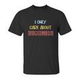 I Only Care About Gambling Slot Machine Casino Jackpot Lover Funny Unisex T-Shirt