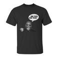 Carl Cox Oh Yes Oh Yes T-Shirt Unisex T-Shirt