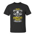 Death Smiles At All Of Us Forklift Driver Unisex T-Shirt