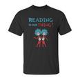 Dr Seuss Day Reading Is Our Thing Unisex T-Shirt