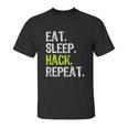 Eat Sleep Hack Security Funny Gift Unisex T-Shirt