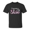 Expensive Skin Tattoo Artist Machine Inked Skin Beards Unisex T-Shirt