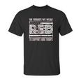 On Fridays We Wear Red To Support Our Troops - Red Friday Unisex T-Shirt