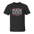 Fuck Biden And Fuck You For Voting For Him Design Unisex T-Shirt