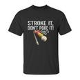 Funny Pool Stroke It Unisex T-Shirt