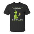 Grinch Let Me Pour You A Tall Glass Of Get Over It Unisex T-Shirt