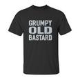 Grumpy Old Bastard Unisex T-Shirt