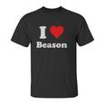 I Heart Beason I Love Beason Unisex T-Shirt