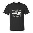 Hecho En Mexico Unisex T-Shirt