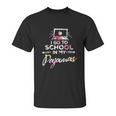 Homeschooler I Go To School In My Pajamas Online Class Unisex T-Shirt