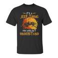 Its A Jeeps Thing You Wouldnt Understand Funny Halloween Unisex T-Shirt