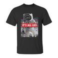 Its All Lies Fake Moon Unisex T-Shirt