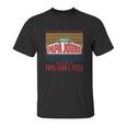 I Just Want To Eat Pizza Papa Johns And Work At Papa Johns Pizza Vintage Unisex T-Shirt