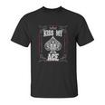 Kiss My Ace Funny Ace Of Spades Unisex T-Shirt