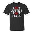 Know Justice Know Peace No Justice No Peace Unisex T-Shirt